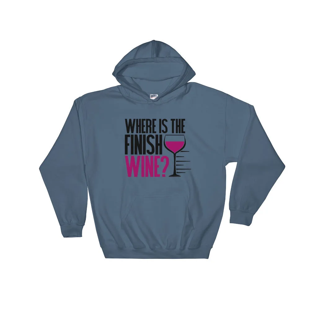 Funny Running and Wine Wear Where Is the Finish Wine Hooded Sweatshirt
