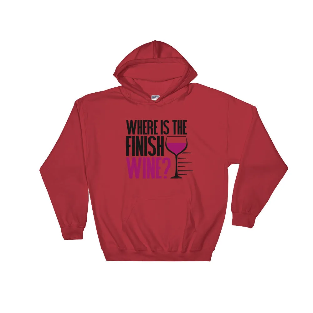 Funny Running and Wine Wear Where Is the Finish Wine Hooded Sweatshirt