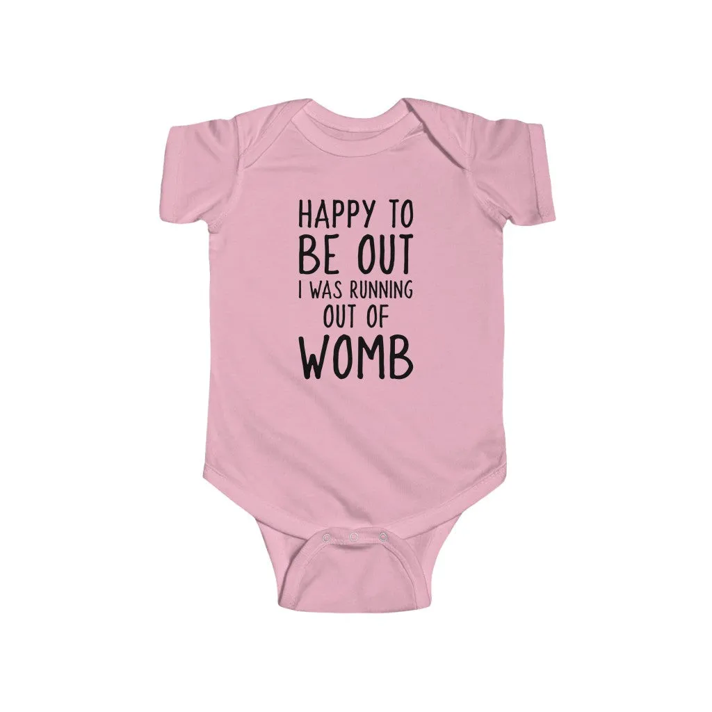 Happy To Be Out, I Was Running Out of Womb - Onesie