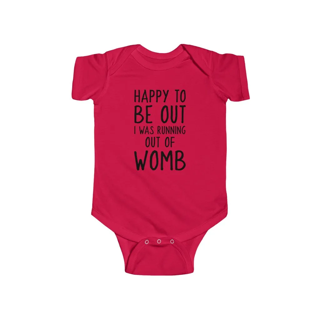 Happy To Be Out, I Was Running Out of Womb - Onesie