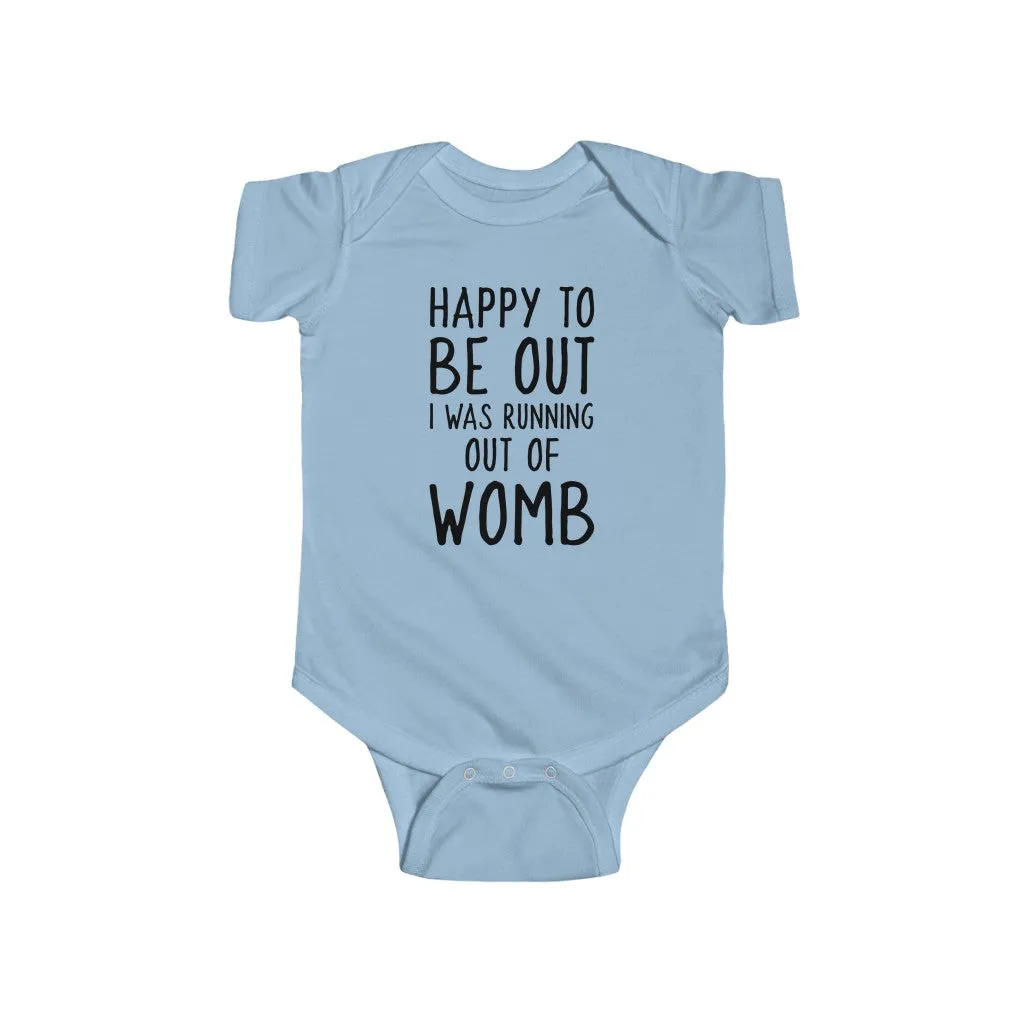 Happy To Be Out, I Was Running Out of Womb - Onesie