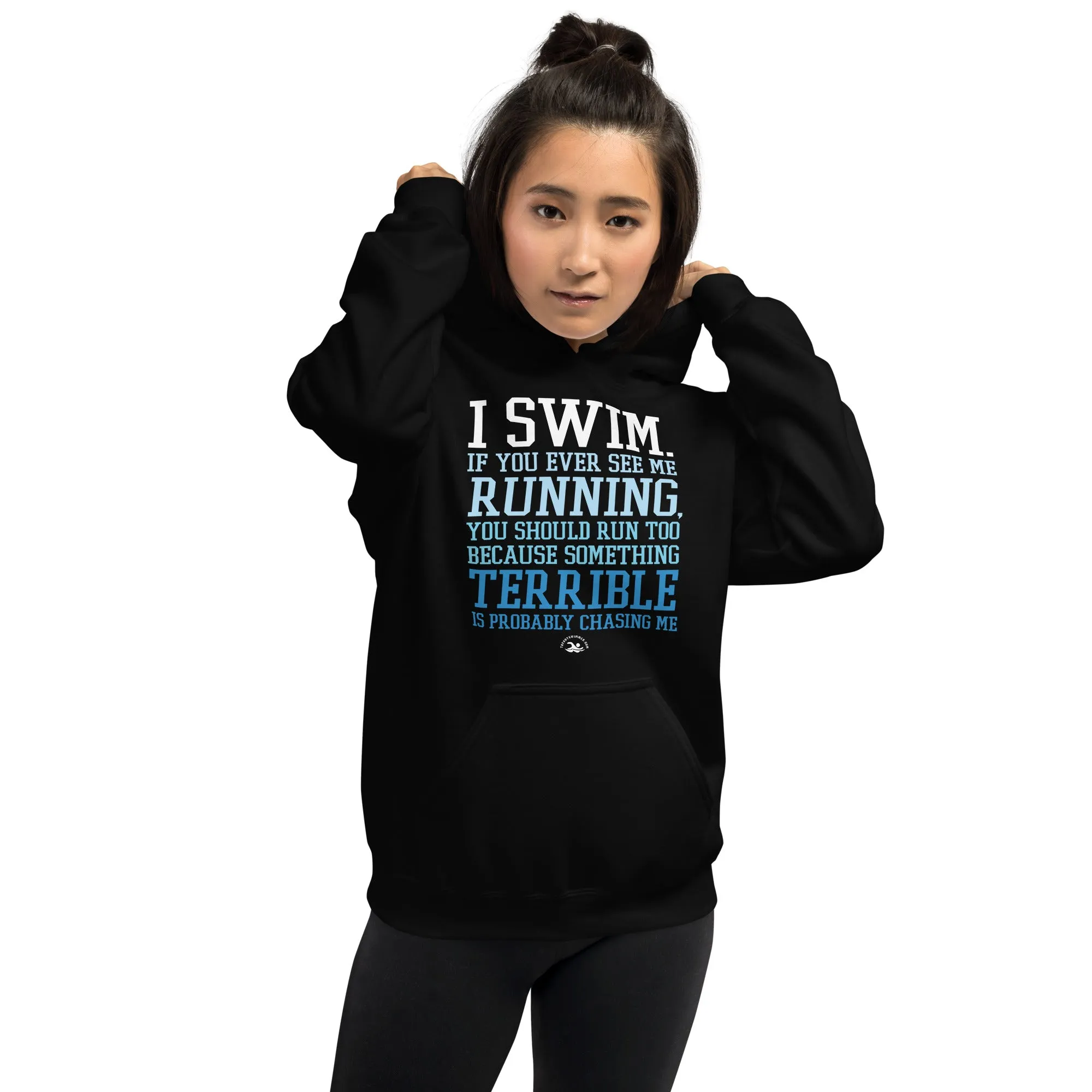 I Swim If You Ever See Me Running Swimmer Hoodie