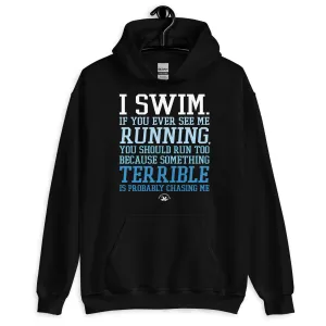 I Swim If You Ever See Me Running Swimmer Hoodie